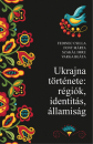 Első borító: Ukrajna története: régiók, identitás, államiság