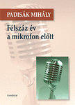 Félszáz év a mikrofon előtt