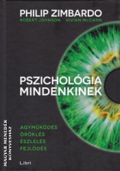 Pszichológia mindenkinek 1. Agyműködés, öröklés, észlelés, fejlődés