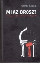 Első borító: Mi az orosz? A magyarok (és mások) orosz-képéről