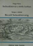 Székesfehérvár a török korban-Bécstől Székesfehérvárig