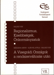 Regionalizmus, Kisebbségek, Önkormányzatok - A Visegrádi Országok a rendszerváltás után
