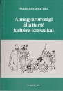 Első borító: A magyarországi állattartó kultúra korszakai.Kapcsolatok, változások és történeti rétegek a 19.század elejéig