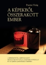 Első borító: A képekből összerakott ember. A képkészítő és a képfogyasztó meghatározottsága az ikonikus fordulat és az újmédia-jelenségek tükrében