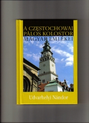 A czestochowai pálos kolostor magyar emlékei