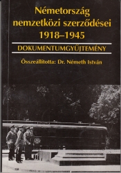 Németország nemzetközi szerződései 1918-1945. Dokumentumgyűjtemény