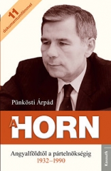 A Horn. Angyalföldtől a pártelnökségig 1932-1990. 11 dokumentumfilmmel