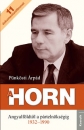 Első borító: A Horn. Angyalföldtől a pártelnökségig 1932-1990. 11 dokumentumfilmmel