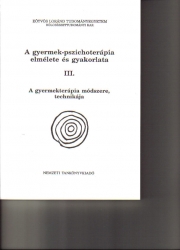 A gyermek-pszichoterápia elmélete és gyakorlata 3.