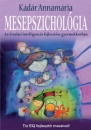 Első borító: Mesepszichológia. Az érzelmi intelligencia fejlesztése gyermekkorban. Tíz EQ-fejlesztő mesével
