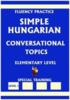 Fluency Practice Simple HungarianConversational Topics Elementary level+CD
