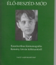 Első borító: Élő-beszéd-mód. Esszéisztikus kismonográfia Kemény István költészetéről