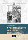 Első borító: A polgári nemzetté válás útjai. Tanulmányok a 19. századi belga és magyar történelemről