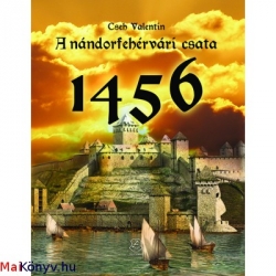 A nándorfehérvári csata 1456