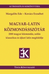 Magyar-latin közmondásszótár.2000 magyar közmondás, szólás klasszikus és újkori latin megfelelője