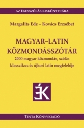 Magyar-latin közmondásszótár.2000 magyar közmondás, szólás klasszikus és újkori latin megfelelője