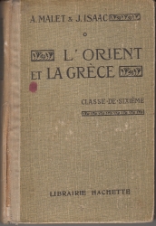 L'Orient et la Grece. Redige conformement aux programmes du 3 Decembre 1923. Ouvrage orne de 246 gravures et 17 cartes. Classe de sixieme. Avec la collaboration de M. Gaston Dez.