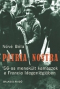 Első borító: Patria Nostra. 56-os menekült kamaszok a Francia Idegenlégióban