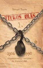 Titkos írás. 1956-1990.Állambiztonsági szolgálat és irodalmi élet 1-2.kötet