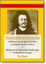 Első borító: Theatrum Europaeum. A Rákóczi-szabadságharc krónikája az európai kulturális színtéren. Die Kronik des Rákóczi-Freiheitskampfes im Kulturkreis Europas