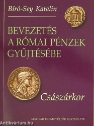 Bevezetés a római pénzek gyűjtésébe. Császárkor