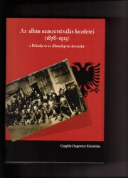Az albán nemzettéválás kezdetei  (1878-1913)- a Rilindja ás az államalapítás korszaka-