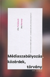 Médiaszabályozás, közérdek és a törvény