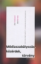 Első borító: Médiaszabályozás, közérdek és a törvény