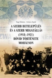 A szerb betelepülés ás a szerb megszállás (1918-1921) rövid története Mohácson