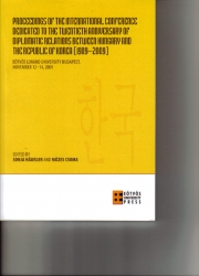 Proceedings of the International Conference Dedicated to the Tweentieth Anniversary of Diplomatic Relations Between Hungary and the Republic of Korea/ 1989-2009/