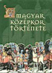 A magyar középkor története