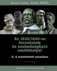 Az 1848/1849-es forradalom és szabadságharc emlékhelyei II.A száműzöttek nyomában