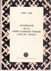 Anthologie de la poesie classique Turque. (Dite du Divan)