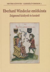 Eberhard Windecke emlékirata Zsigmond királyról és koráról