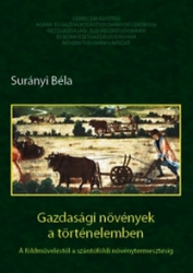 Gazdasági növények a történelemben. A földműveléstől a szántóföldi növénytermesztésig