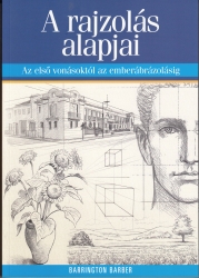 A rajzolás alapjai. Az első vonásoktól az emberábrázolásig