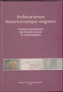 Első borító: Archivariorum historicorumque magistra. Történeti tanulmányok Bak Borbála tanárnő 70.születésnapjára