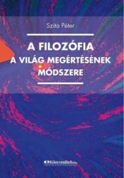 A filozófia. A világ megértésének módszere