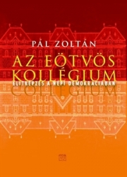 Az Eötvös Kollégium. Elitképzés a népi demokráciában 1956-1984