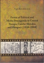 Első borító: A politikai és mediális propaganda formái Közép-Európában, Cseh-Szlovákiában és Magyarországon (1938-1968)