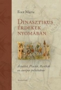 Első borító: Dinasztikus érdekek nyomában. Árpádok, Piastok, Rurikok az európai politikéban