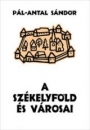 Első borító: A Székelyföld és városai