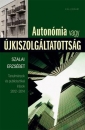 Első borító: Autonómia vagy kiszolgáltatottság. Tanulmányok és szociológiai írások