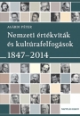 Első borító: Nemzeti értékviták és kultúrafelfogások 1847-2014