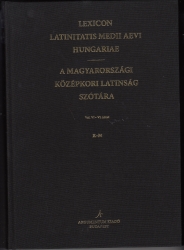 Lexicon Latinitatis Medii Aevi Hungariae/ Amagyarországi középkori latinság szótára VI. kötet K-M.9789634467830
