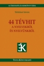 Első borító: 44 tévhit a nyelvekről és nyelvünkről