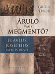 Áruló vagy megmentő? - Flavius Josephus élete és művei