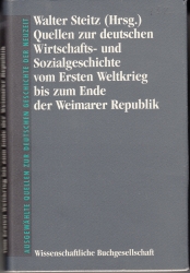 Quellen zur deutschen wirtschafts- und sozialgeschichte vom ersten weltkrieg bis zum ende der weimarer republik