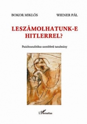 Leszámolhatunk-e Hitlerrel? Pszichoanalitikus szemléletű tanulmány