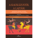 Első borító: A Kaukázustól a Lajtáig. Köszöntések Őze Sándor professzor 60.születésnapja alkalmából+Őze Sándor műveinek bibliográfiája